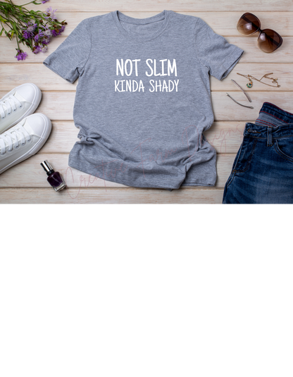Not Slim, Kinda Shady T-Shirt