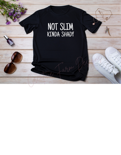 Not Slim, Kinda Shady T-Shirt