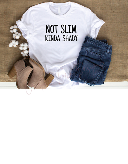 Not Slim, Kinda Shady T-Shirt